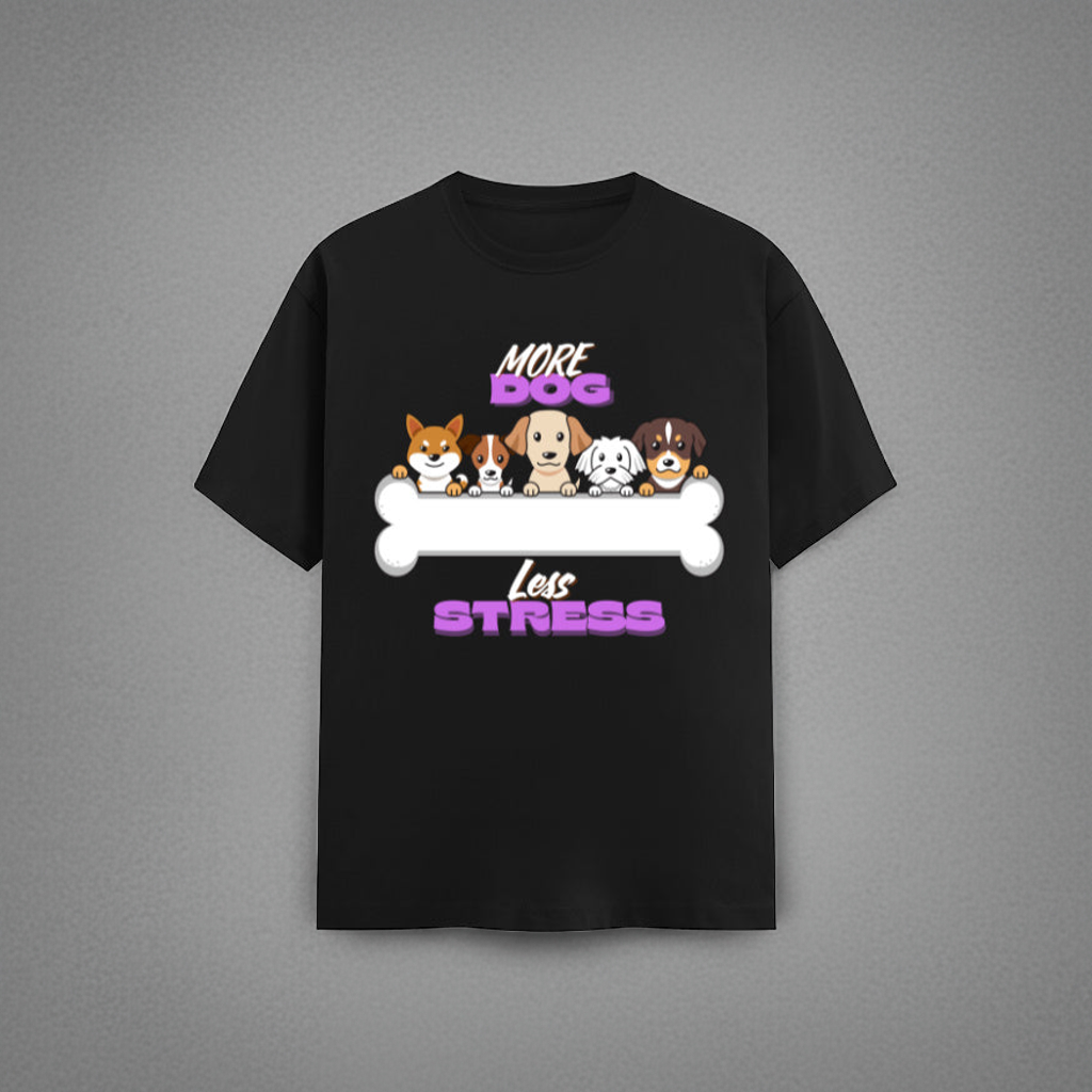 More Dogs, Less Stress – Funny Dog Lover T-Shirt