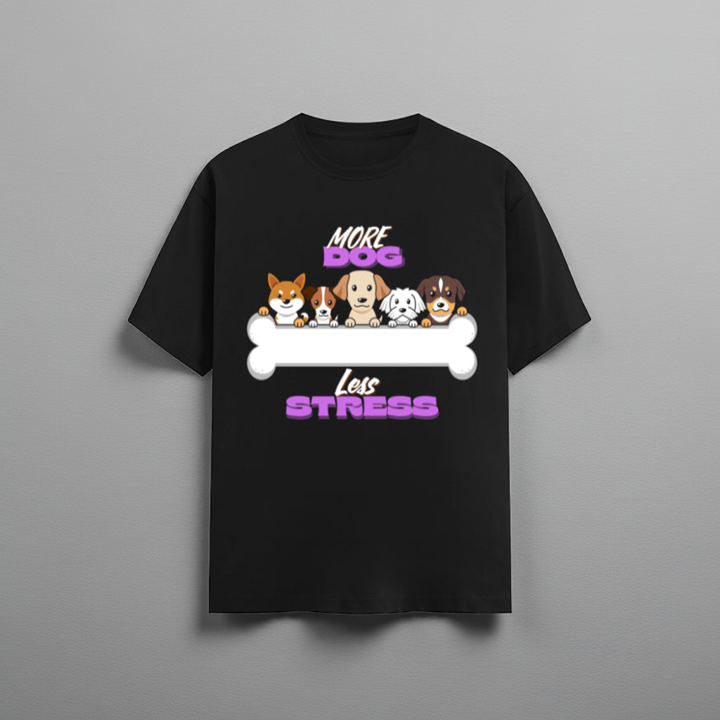 More Dogs, Less Stress – Funny Dog Lover T-Shirt