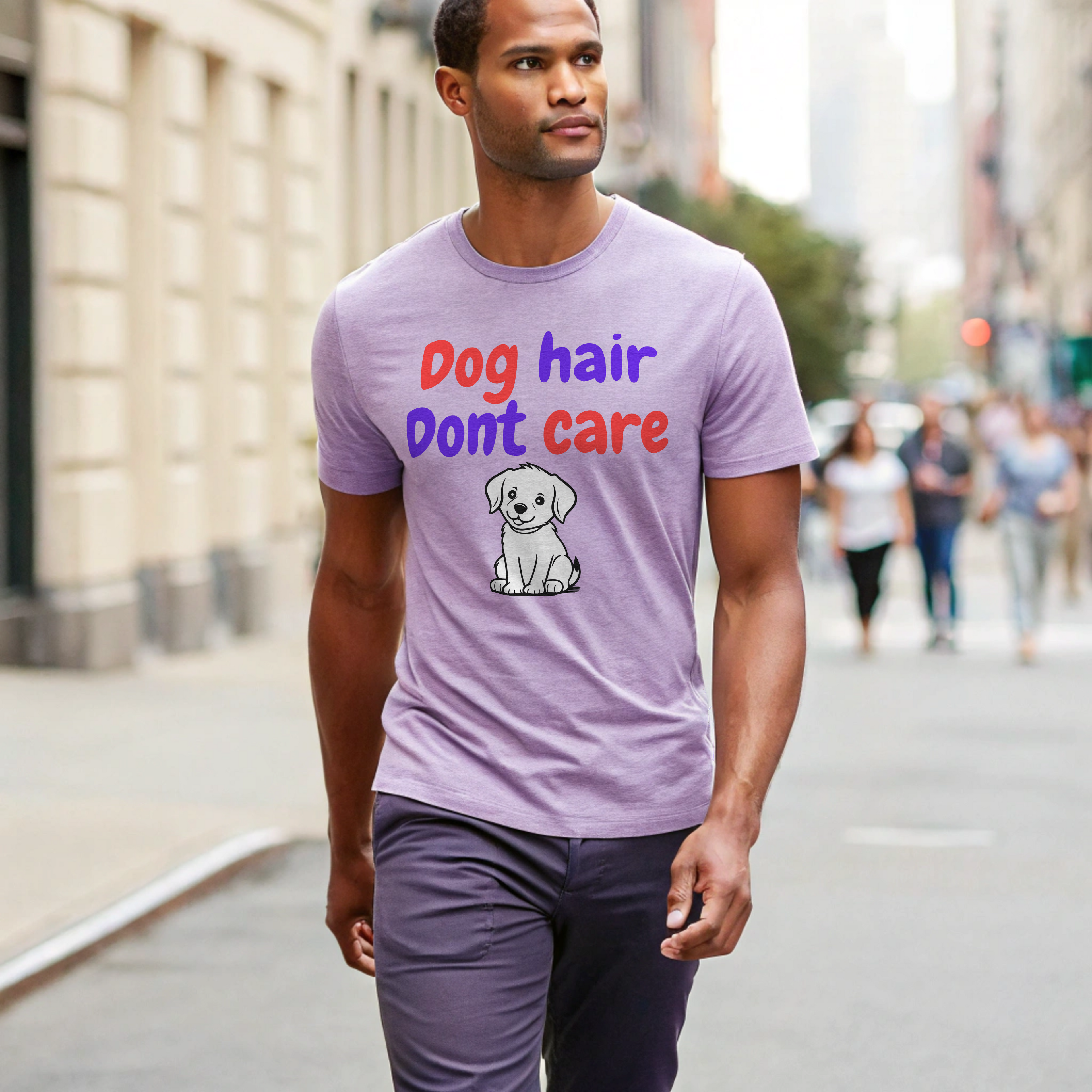 Dog Hair Don't Care - Unisex Dog Hair Don’t Care Shirt | Funny Dog Quote Tee | Everyday Casual Wear