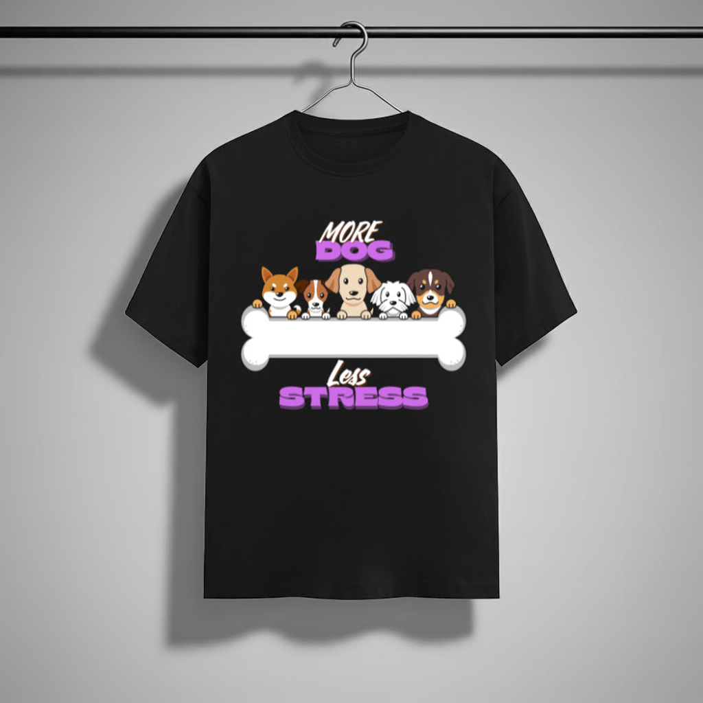 More Dogs, Less Stress – Funny Dog Lover T-Shirt