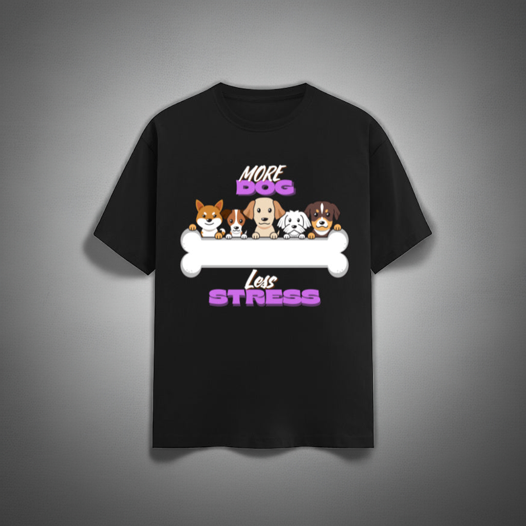 More Dogs, Less Stress – Funny Dog Lover T-Shirt